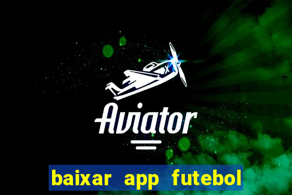 baixar app futebol da hora 3.7